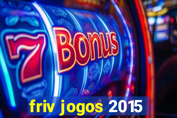 friv jogos 2015
